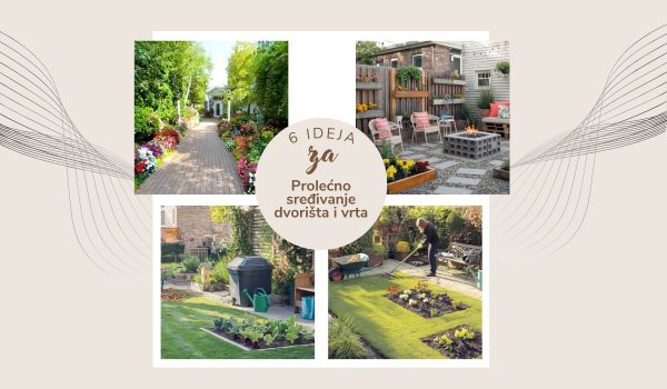 ideje za prolećno sređivanje dvorišta i vrta